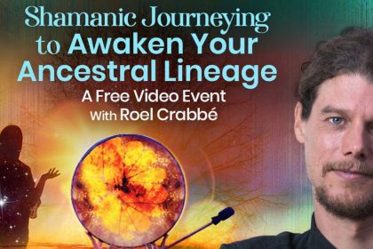 Shamanic Journeying to Awaken Your Ancestral Lineage