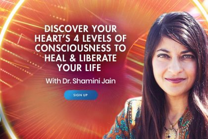 Discover Your Heart’s 4 Levels of Consciousness For Deep Healing & Transformation - With Dr. Shamini Jain