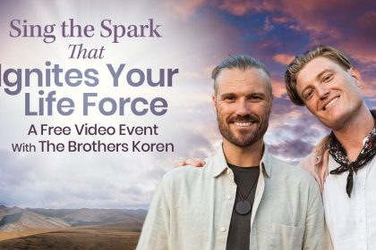 Sing the Spark That Ignites Your Life Force - Brothers Koren