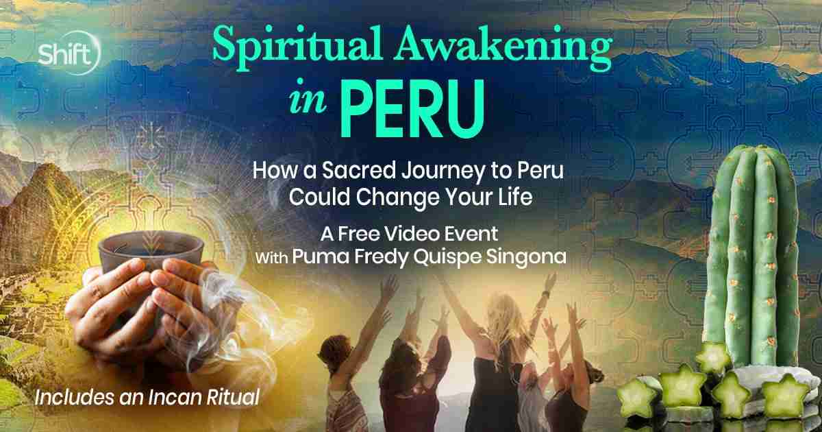 Spiritual Awakening In Peru - with Puma Fredy Quispe Singona