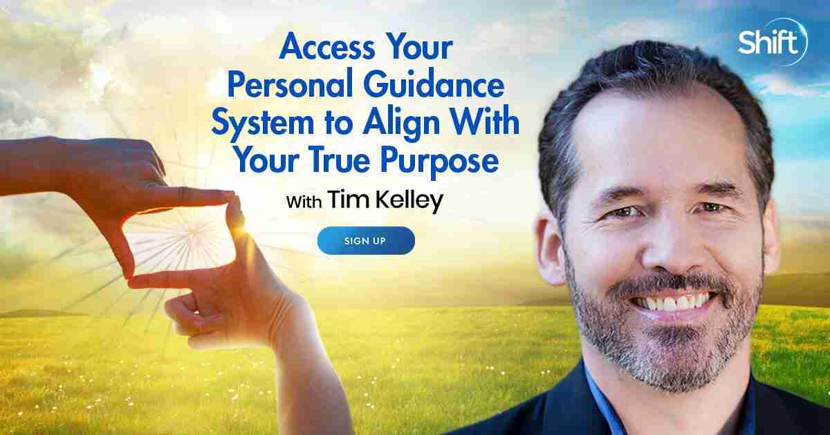 Align With Your True Purpose - Trust Your Intuition & Discover Your Life's Mission - With Tim Kelley