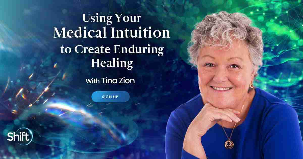 Use Your Medical Intuition To Create Long-Term Healing - With Tina Zion