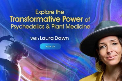 Plant Medicine, Neuroscience, and Psychedelics - For Healing, Inspiration, and Joy - With Laura Dawn