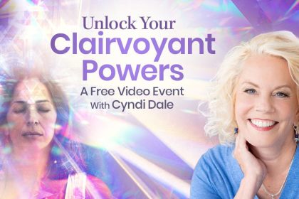 Unlock Your Clairvoyant Powers - Cyndi Dale