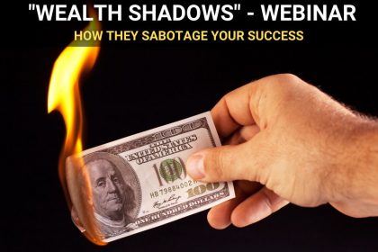 Wealth Shadows & How They Sabotage Your Success - Webinar With Derek Rydall