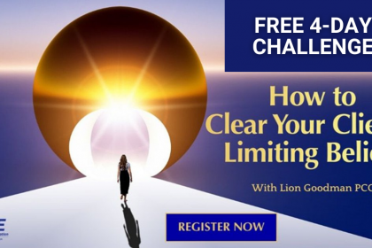 Clear Your Client's Limiting Beliefs: 4-Day Challenge To Help Your Clients Get UN-Stuck - With Lion Goodman