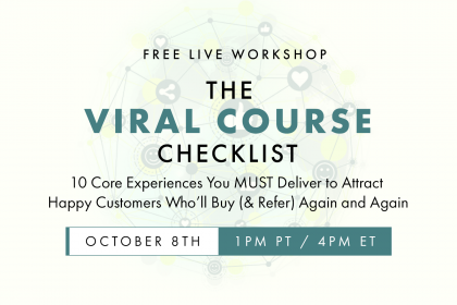 The Viral Course Checklist: 10 Core Experiences You MUST Deliver to Attract Happy Customers Who’ll Buy (& Refer) Again and Again - With Marisa Murgatroyd