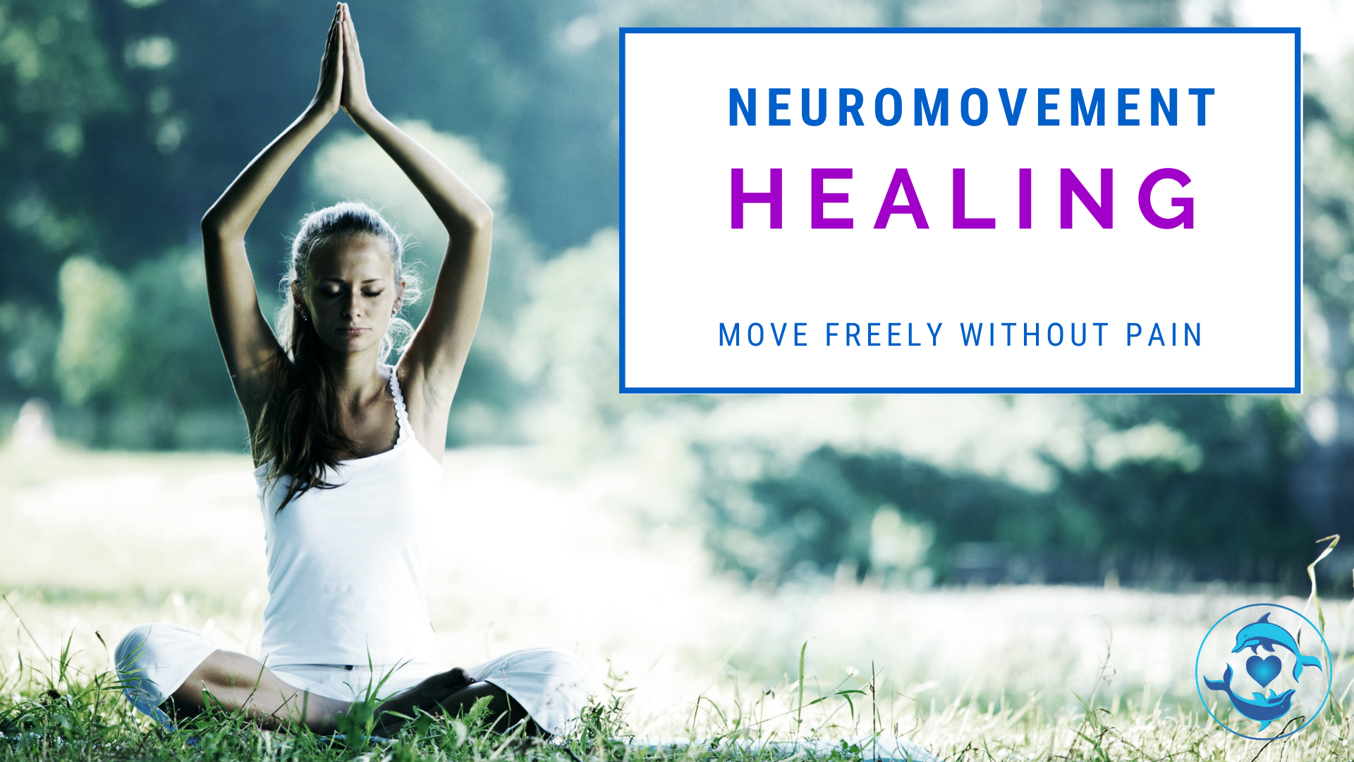 NeuroMovement Healing Fest: Learn How To Move Freely Without Pain - With Anat Baniel