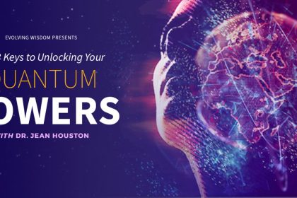 3 Keys to Unlock Your Quantum Powers - with Jean Houston