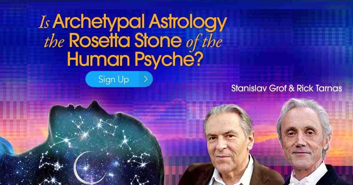 Archetypal Astrology - Deeply Understand Yourself & The Nature of Reality - With Stanislav Grof and Rick Tarnas