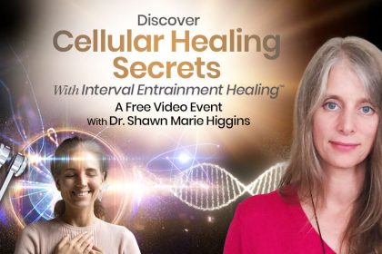 Discover Cellular Healing Secrets Using Interval Entrainment Healing - Shawn Marie Higgins