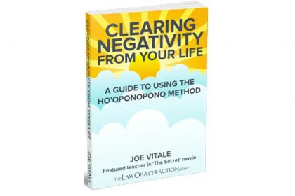 Clearing Negativity from Your Life - Free Spiritual eBook by Joe Vitale