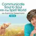 Communicate Soul to Soul With the Spirit World - With Suzanne Giesemann