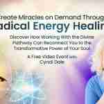 Create Miracles on Demand with Radical Energy Healing - with Cyndi Dale
