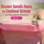 Discover Somatic Dance for Emotional Alchemy - With Bernadette Pleasant