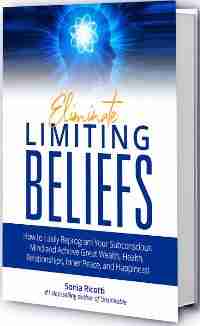 Eliminate Limiting Beliefs - by Sonia Ricotti