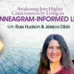 Awakening Into Higher Consciousness by Living an Enneagram-Informed Life - With Russ Hudson & Jessica Dibb