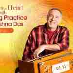 Enter Into the Heart Through Chanting Practice with Krishna Das