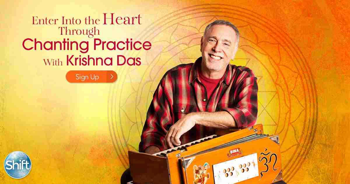 Enter Into the Heart Through Chanting Practice with Krishna Das