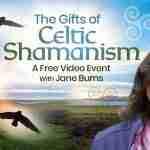 The Gifts of Celtic Shamanism - Jane Burns