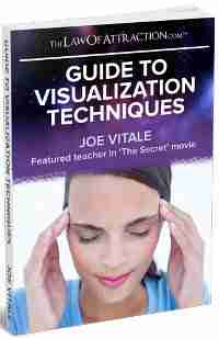 Guide to Visualization Techniques - Free Spiritual eBook by Joe Vitale