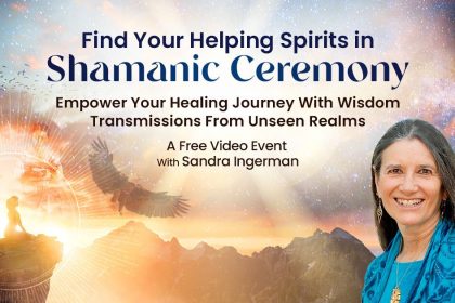 Find Your Helping Spirits in Shamanic Ceremony - Sandra Ingerman