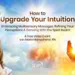 How to Upgrade Your Intuition - Free Class with Marie Manuchehri